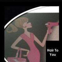 Hair To You
