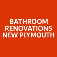 Bathroom Renovations New Plymouth